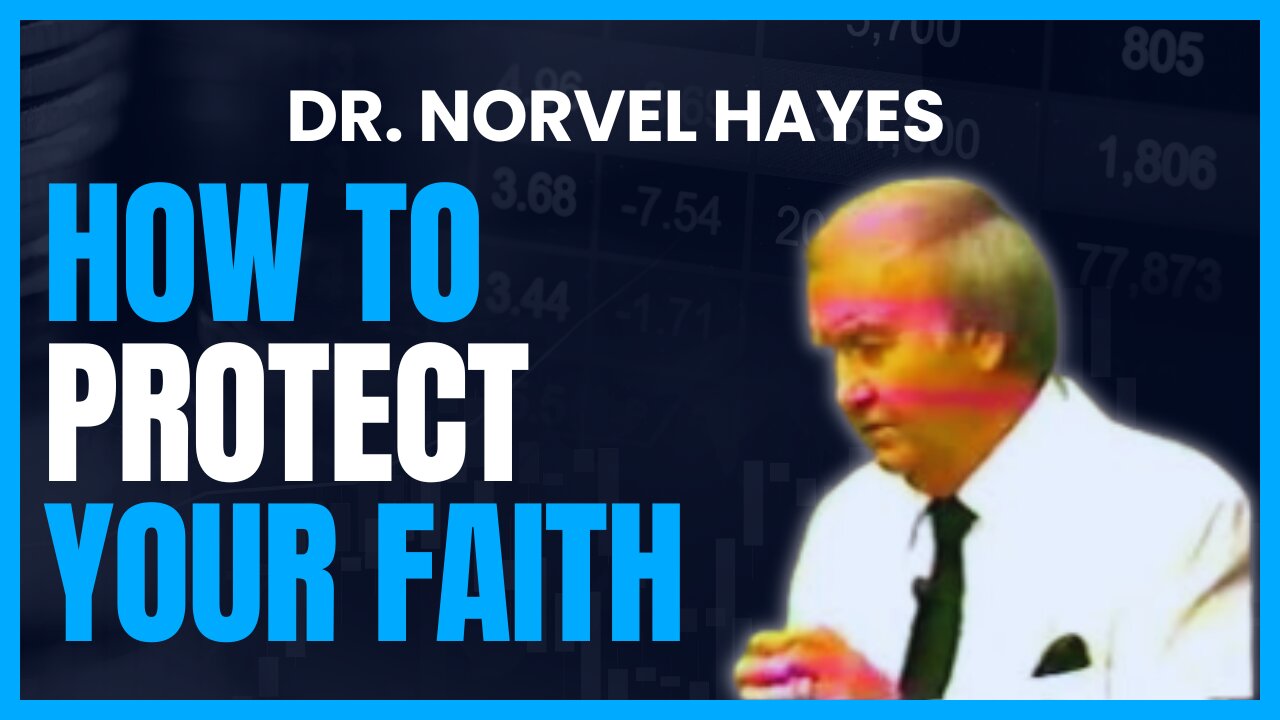 How to Protect Your Faith - Norvel Hayes