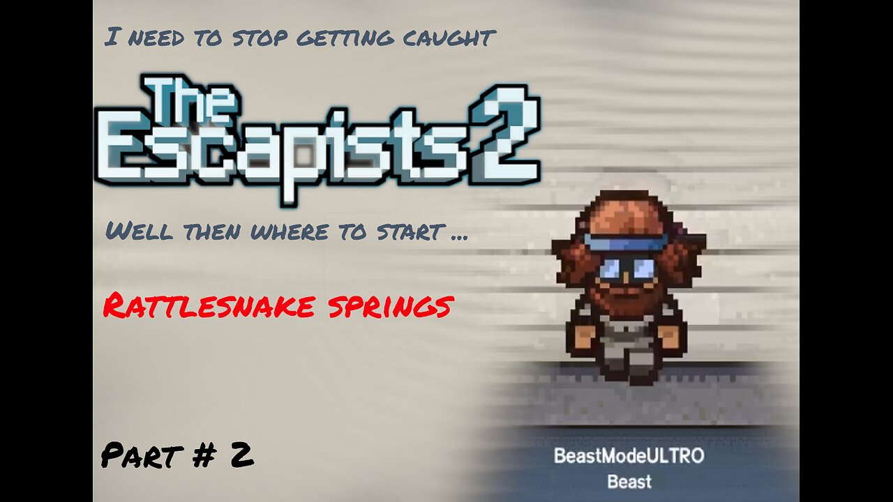 The Escapists 2 EP# 5 Dude I need to stop getting caught now I'm in Rattle Snake Springs