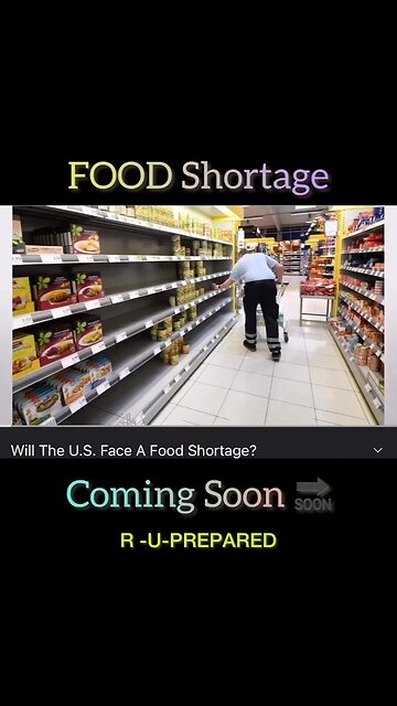 FOOD SHORTAGE COMING SOON?