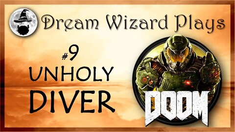 DWP 72 ~ DOOM #9 ~ "UNHOLY DIVER"