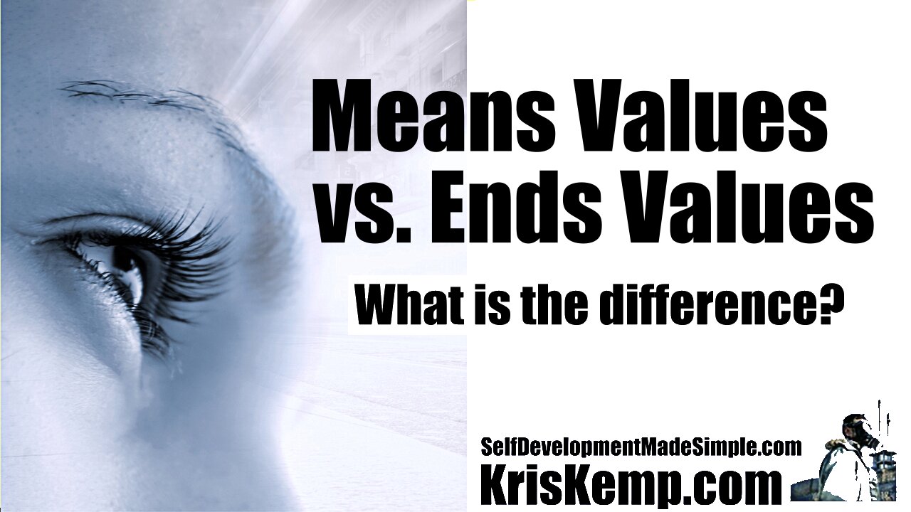 Means Values vs. Ends Values: What is the difference? Why should you care?