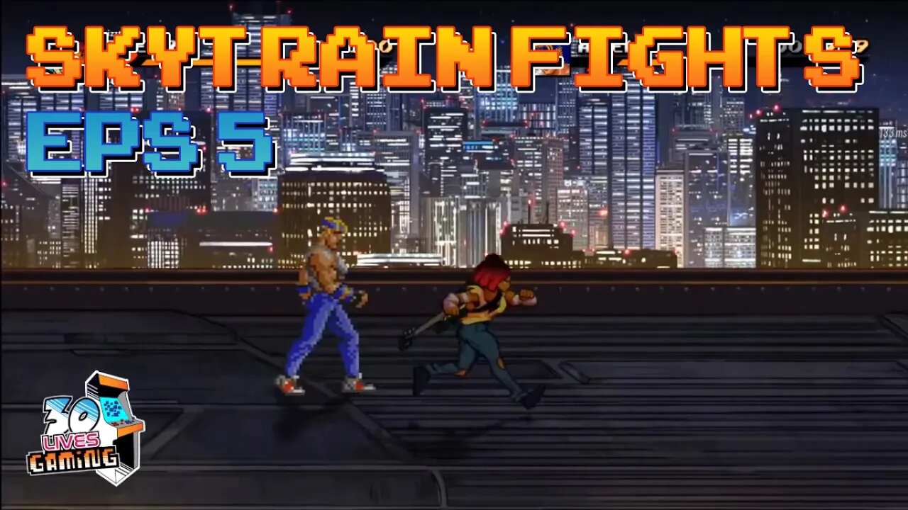 Streets of Rage 4 - SKYTRAIN FIGHTS - Eps 5 - 30livesgaming