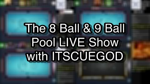 The 8 Ball & 9 Ball Pool LIVE Show with ITSCUEGOD