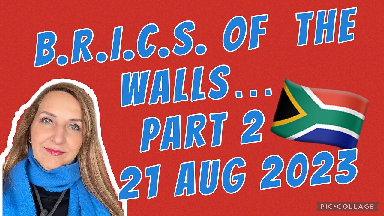 B.R.I.C.S. OF THE WALLS (2)/ prophetic word / South Africa/ &🎵/21 Aug 2023