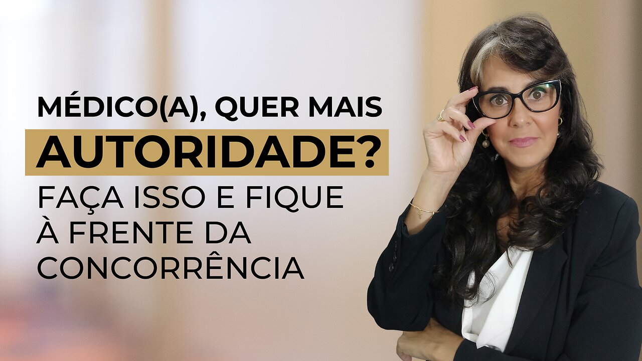 Médico(a), Quer mais AUTORIDADE? Faça isso e fique à frente da concorrência