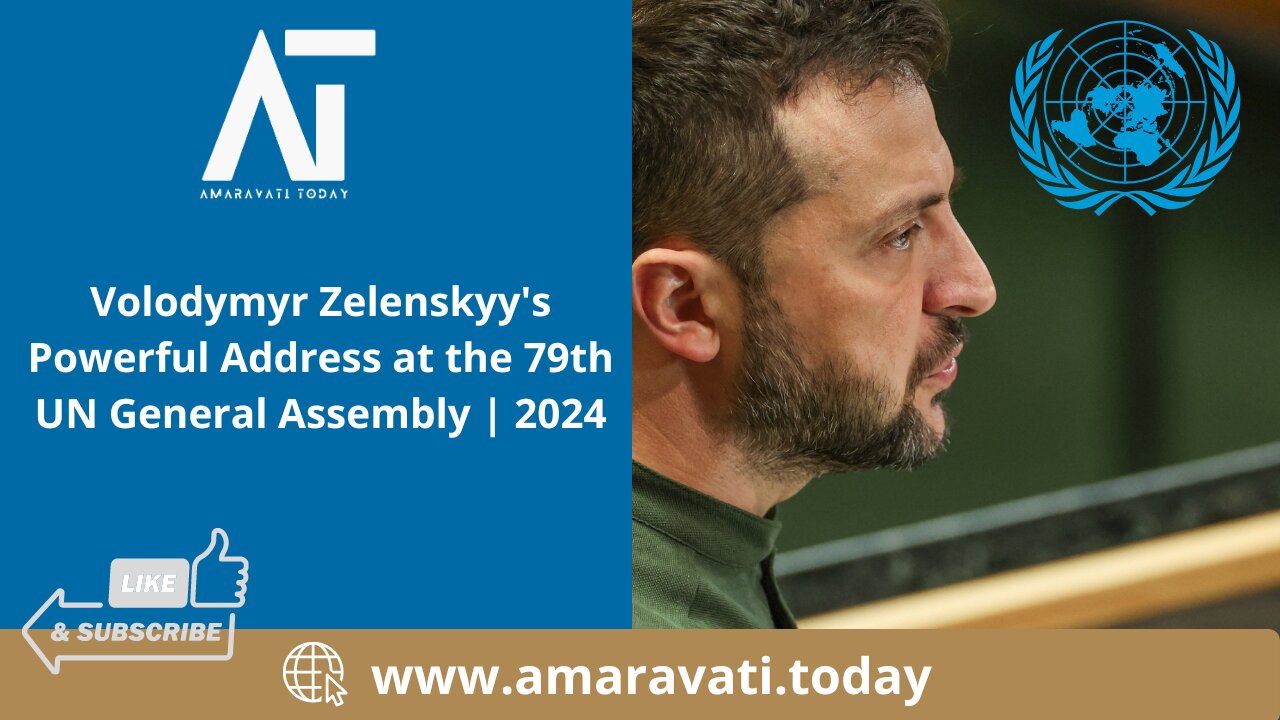 Volodymyr Zelenskyy's Powerful Address at the 79th UN General Assembly | 2024 | Amaravati Today