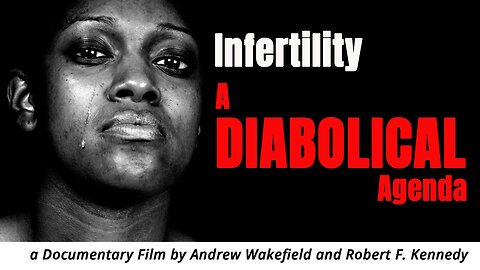 Infertility: A Diabolical Agenda... | www.kla.tv/26076