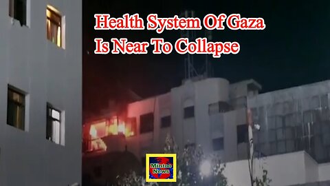 Gaza's health system nearing total collapse