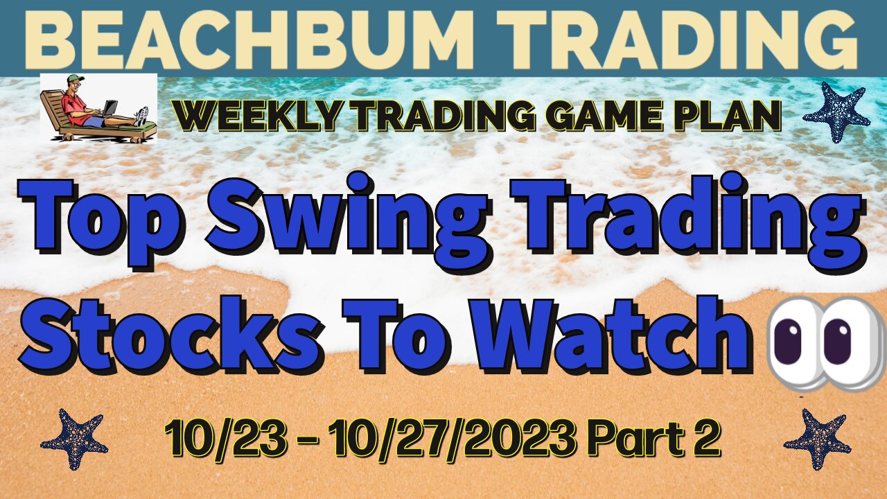 Top Swing Trading Stocks to Watch 👀 | 10/23 – 10/27/23 | DRN LAND LTC MP NSA O SATS TNA WEAT & More