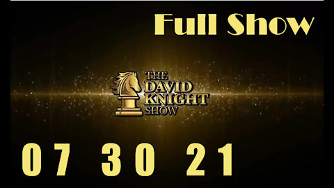 DAVID KNIGHT (Full Show) - 07_30_21 Friday