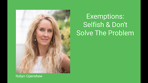 Exemptions: Selfish & Don't Solve The Problem