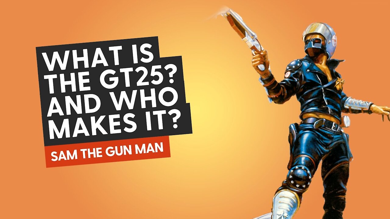 What is the GT25? And who makes it?