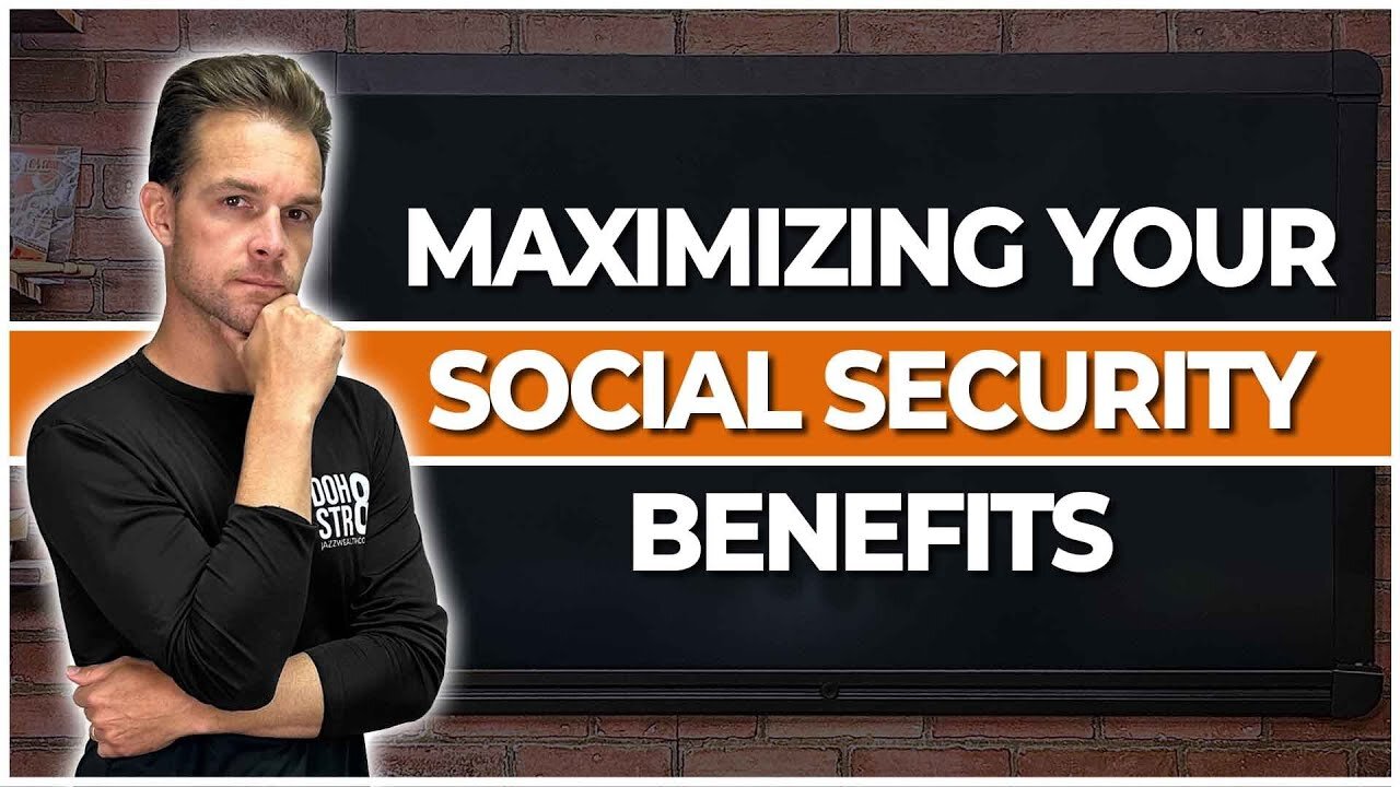 How To Maximize Your Social Security Benefits