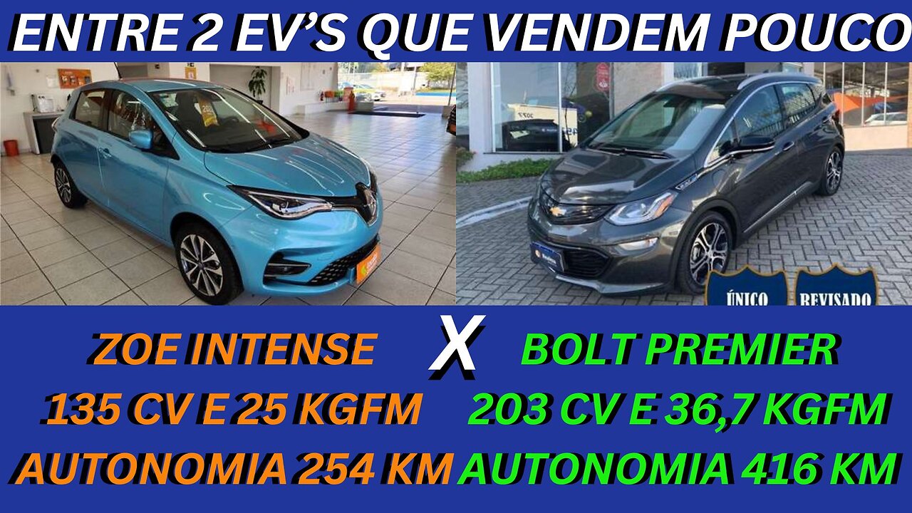 ENRE 2 CARROS - RENAULT ZOE X CHEVROLET BOLT - BOA POTÊNCIA E TORQUE, MAS O PREÇO .....