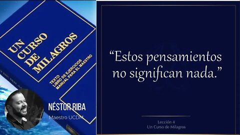 Lección 4 de Un Curso de Milagros