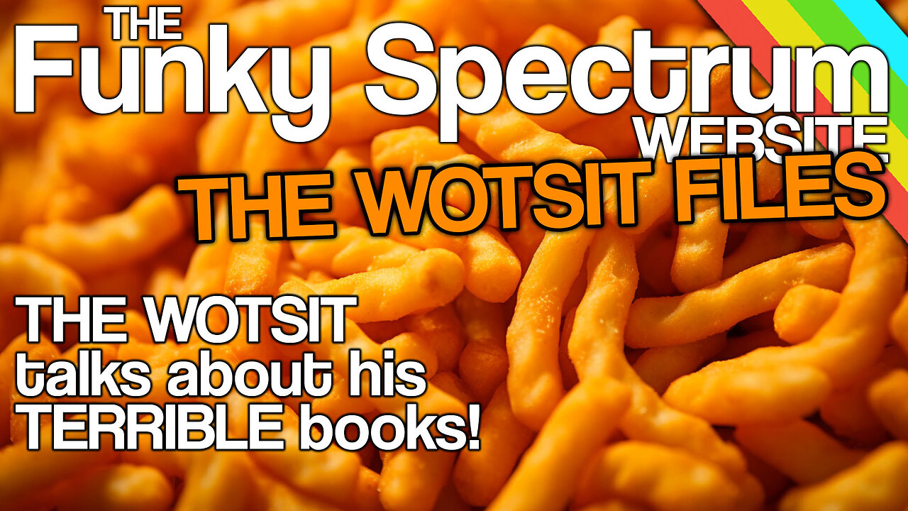 FUNKYSPECTRUM - The WOTSIT interviewed about his awful books!