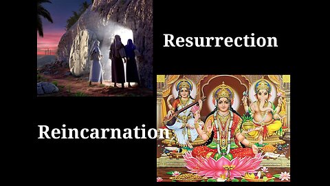 Concerning Reincarnation or Resurrection from the Dead