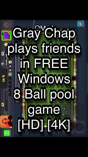 Gray Chap plays friends in FREE Windows 8 Ball pool game [HD] [4K] 🎱🎱🎱 8 Ball Pool 🎱🎱🎱