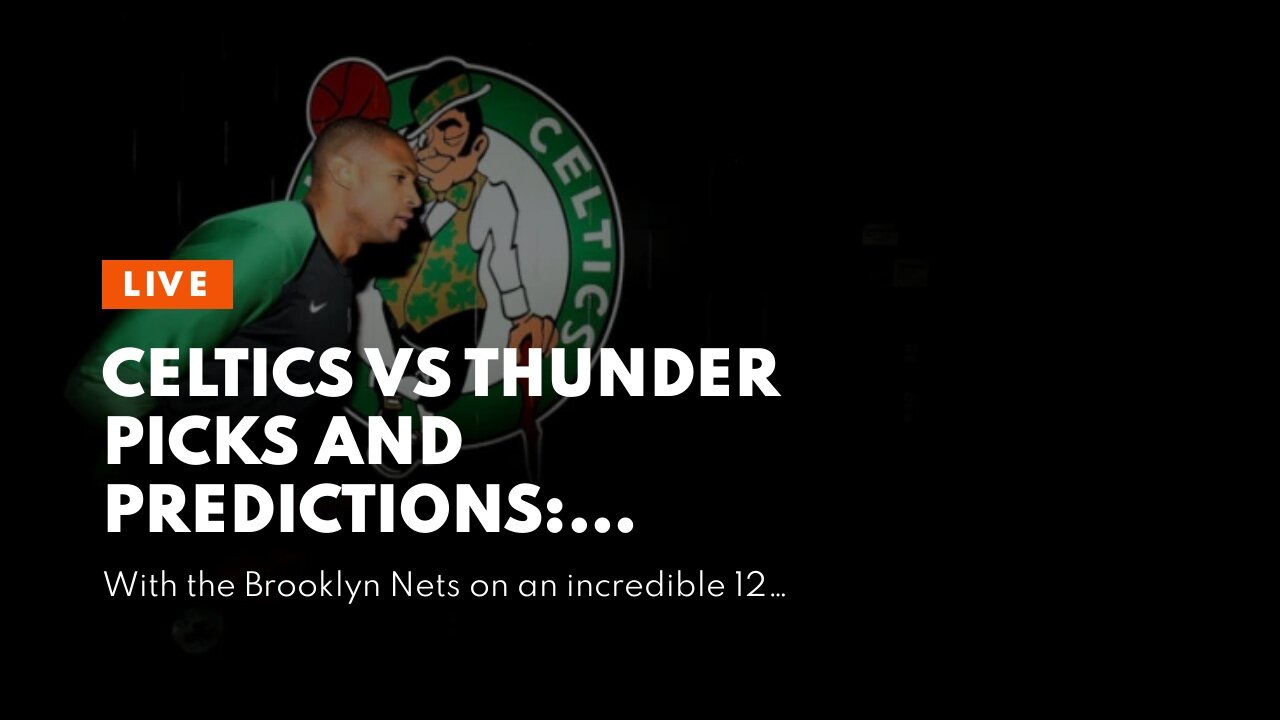 Celtics vs Thunder Picks and Predictions: Boston Regains Traction