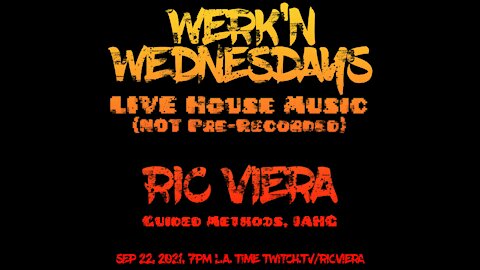 Ric Viera - Werk'n Wednesdays EP 035 - LIVE House Music (09/22/2021)