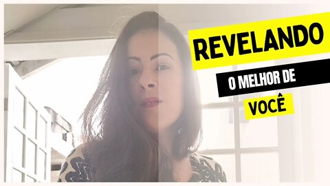 Revelando o melhor de você