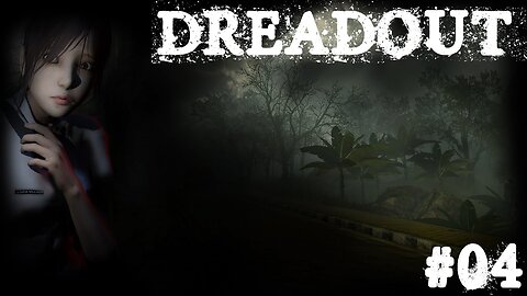 Dreadout |04| Nooon pas ce mec que je connaissais à peine