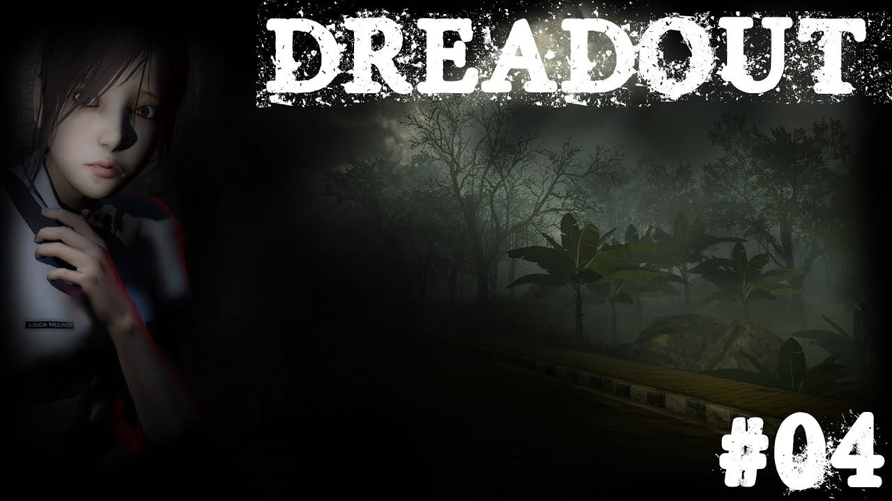 Dreadout |04| Nooon pas ce mec que je connaissais à peine