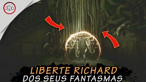 The Medium, Liberte RICHARD dos SEUS fantasmas | Super Dica PT-BR