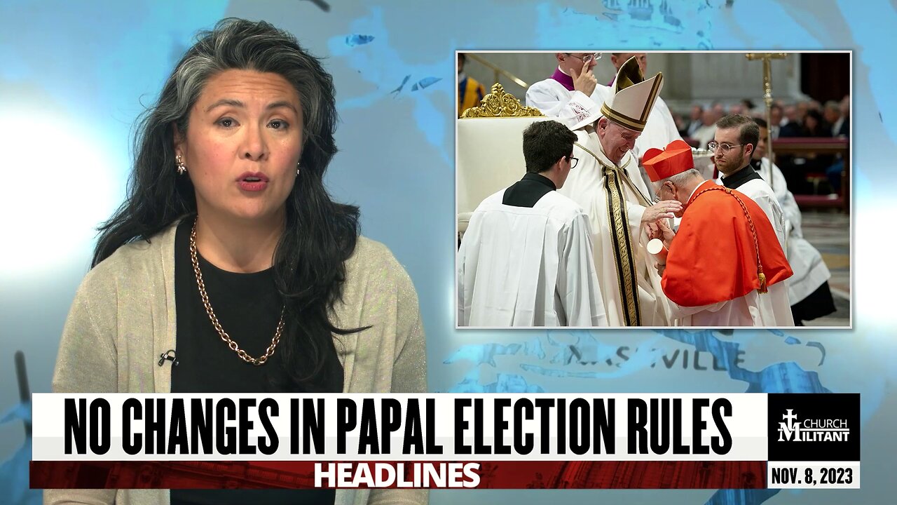 No Changes In Papal Election Rules — Headlines — November 8, 2023