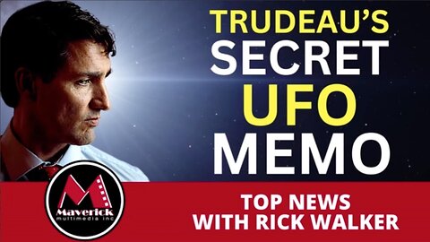 Maverick News Live | Trudeau's Secret UFO Memo | Convoy Trial