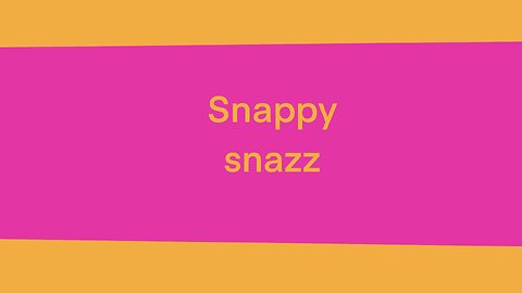 Snappy snazz