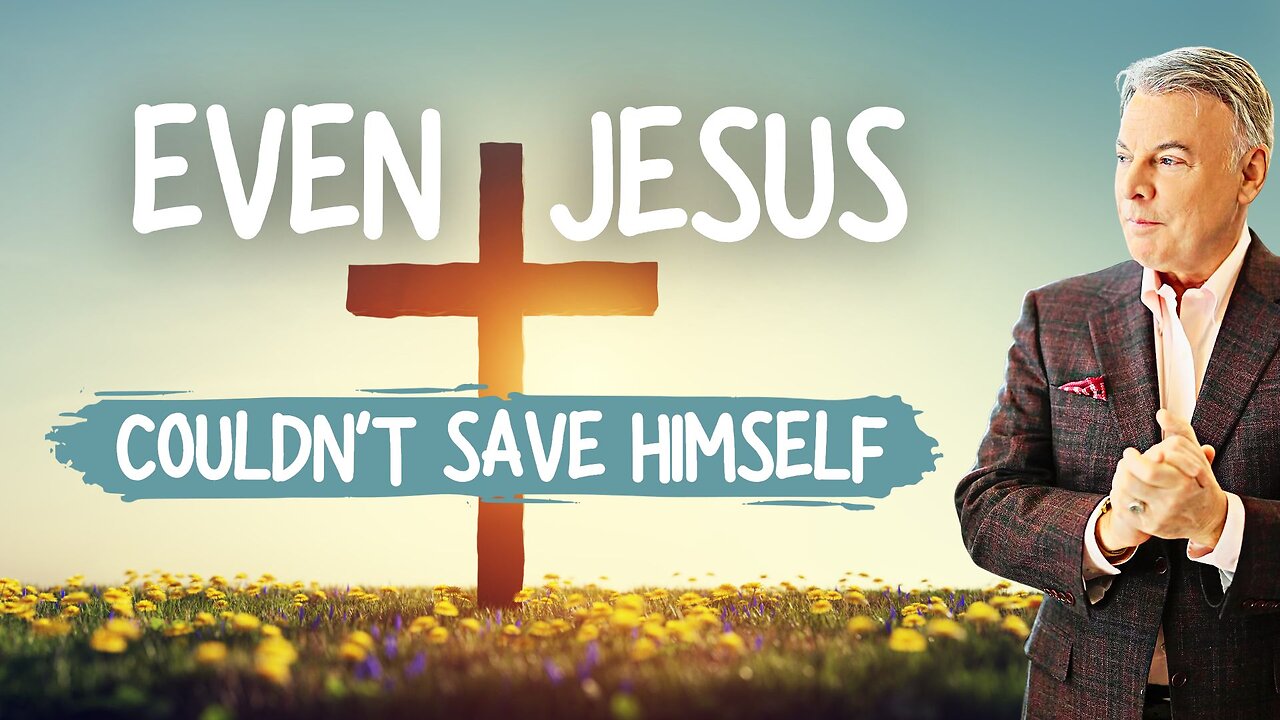 Not Even Jesus Could Save Himself