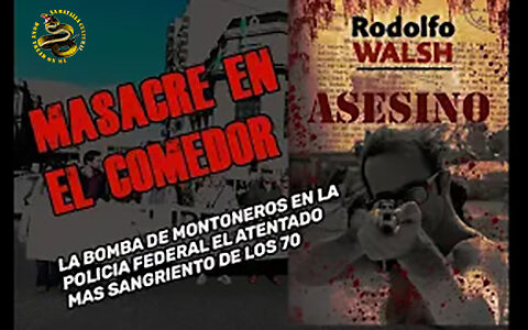 MASACRE EN EL COMEDOR LA BOMBA DE MONTONEROS A LA POLICIA FEDERAL EL ATENTADO MAS SANGRIENTO