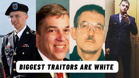 AMERICAS BIGGEST TRAITORS ARE WHITE!