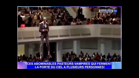 Quelle douleur de voir ces PASTEURS-VAMPIRES fermer la Porte du Ciel à plusieurs personnes!