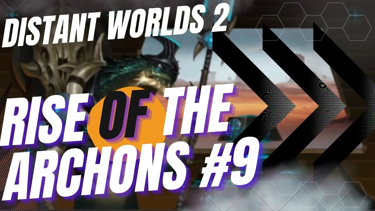 REVENGE | Distant Worlds 2 Rise of the Archons ep#9