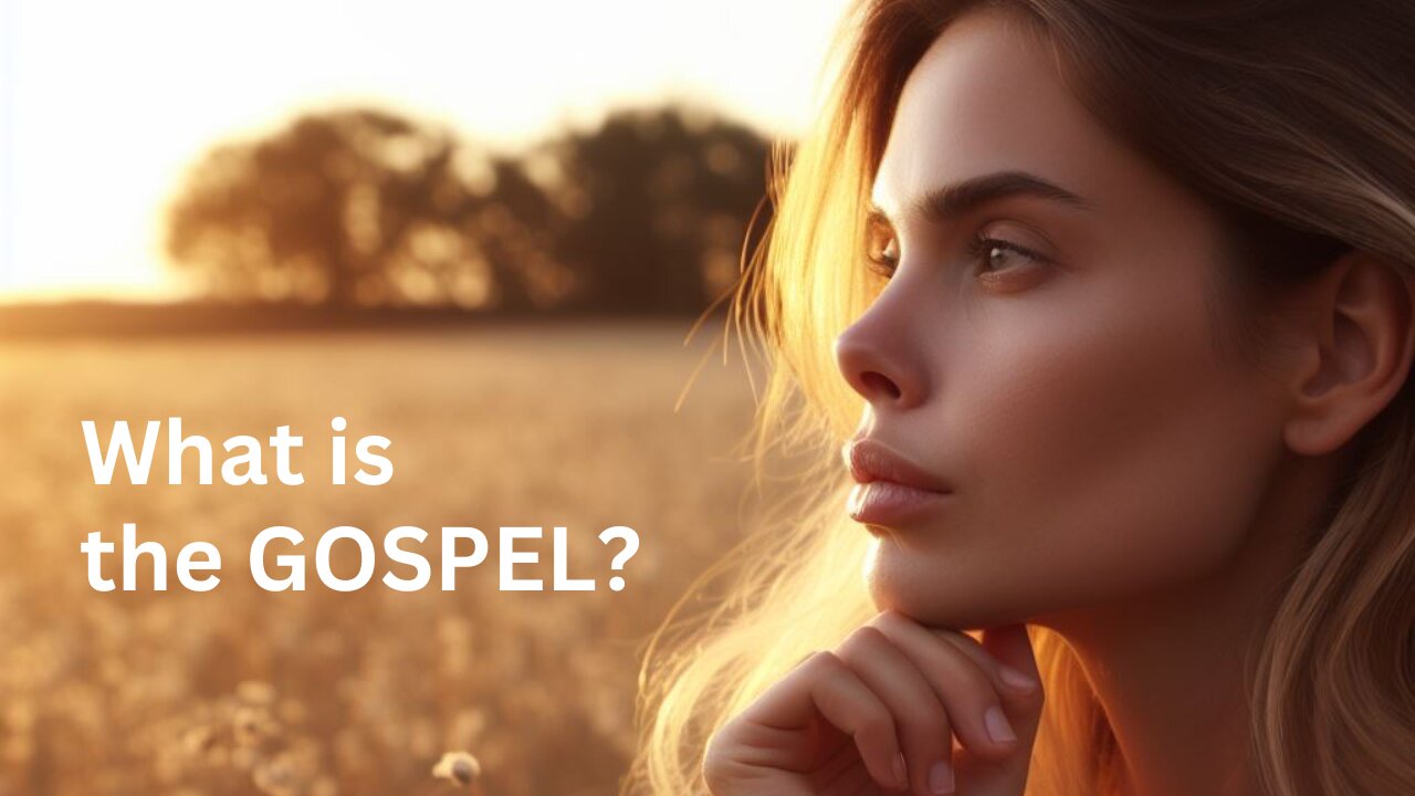 What is the GOSPEL?