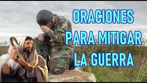 ORACIONES PARA MITIGAR LA GUERRA - MENSAJE DE JESÚS A VALENTINA PAPAGNA