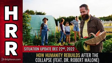 12-22-22 S.U. How humanity REBUILDS after the collapse (feat. Dr. Robert Malone)