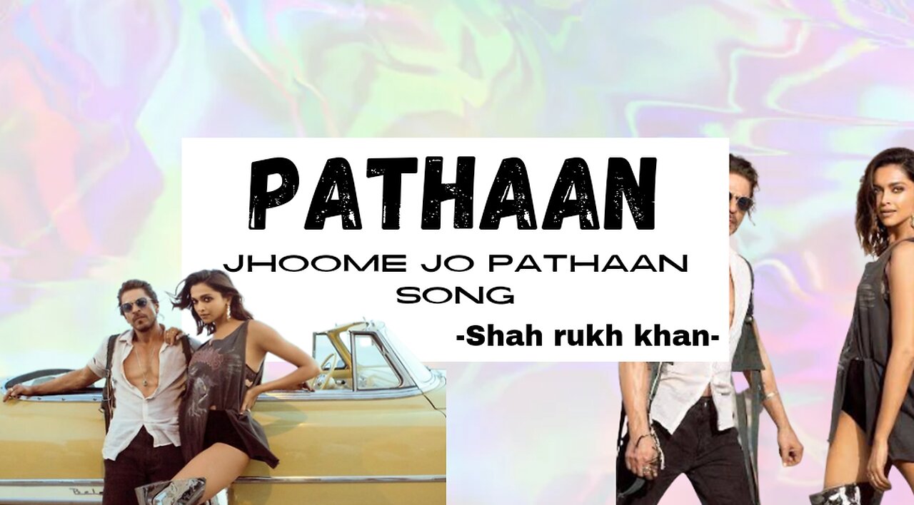 Jhoome Jo Pathaan Song | Shah Rukh Khan, Deepika Padukone