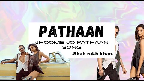 Jhoome Jo Pathaan Song | Shah Rukh Khan, Deepika Padukone