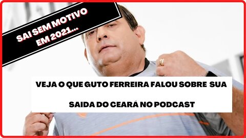 GUTO FERREIRA FALA SOBRE SUA SAIDA DO CEARÁ EM PODCAST | CEARÁ NOTICIAS #cearásc