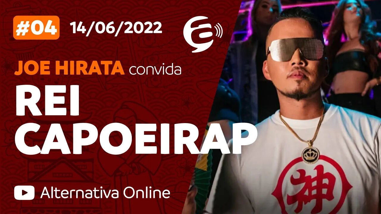 #04 - Podcast Alternativa no Ar com Joe Hirata convida Tomohiko a.k.a.Rei Capoeirap (Rei Rico)