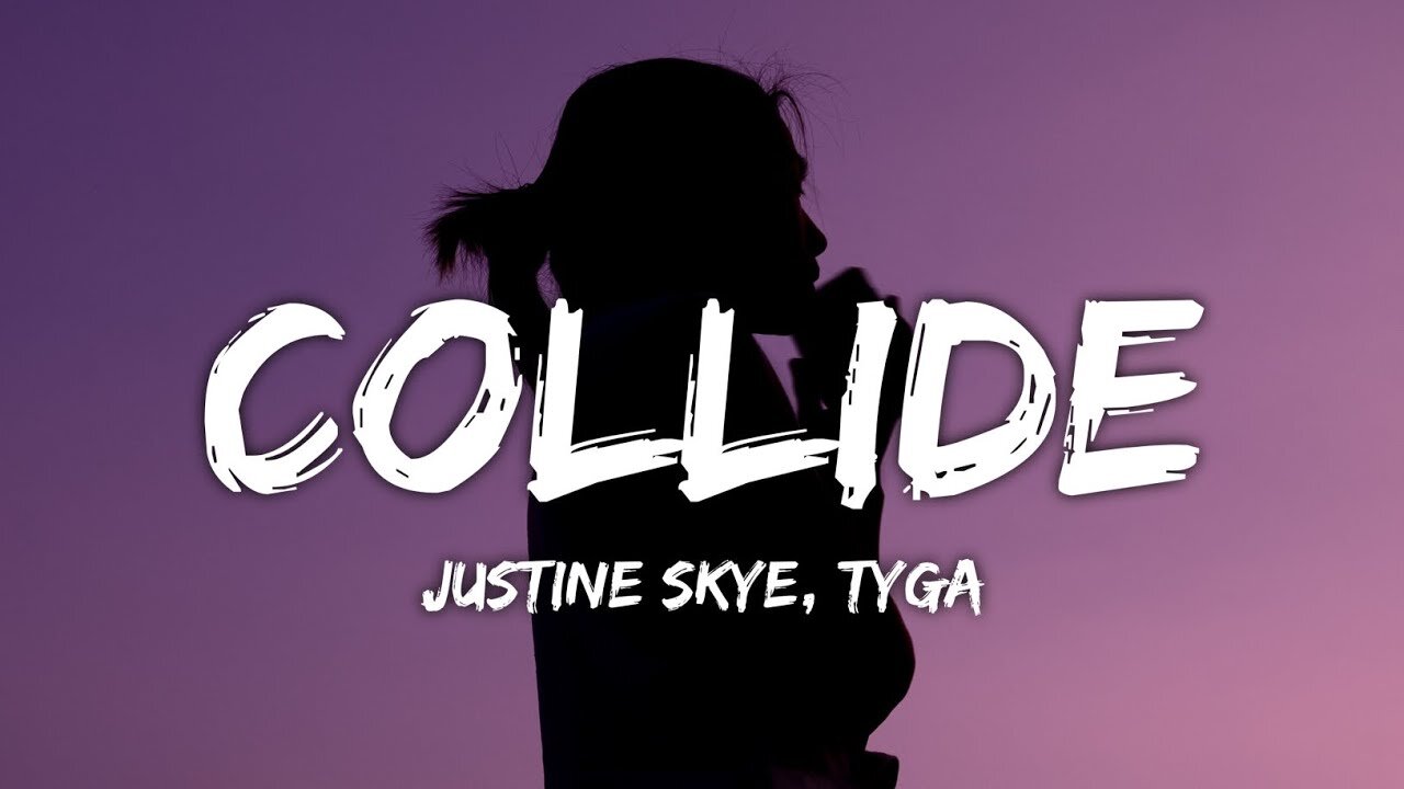 Collide - By JustineSkye ft. Tyga (Lyrics video)