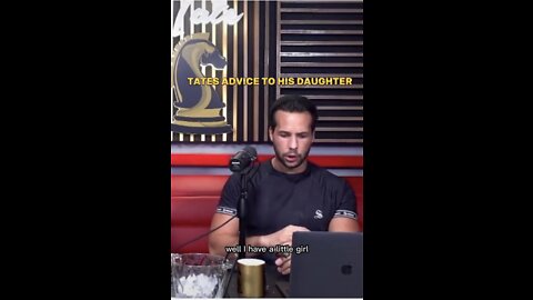 TATE’S ADVICE TO HIS DAUGHTER