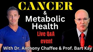 Cancer and metabolic health SPECIAL live event with Dr Anthony Chaffee, and Prof. Bart Kay