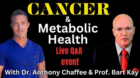 Cancer and metabolic health with Dr Anthony Chaffee, and Prof. Bart Kay