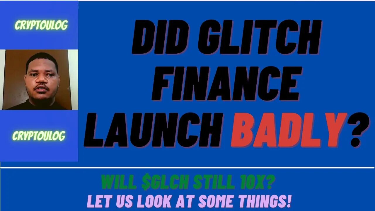 Did Glitch Finance Launch Badly? Will $GLCH Still 10X? Let Us Look At Some Things!