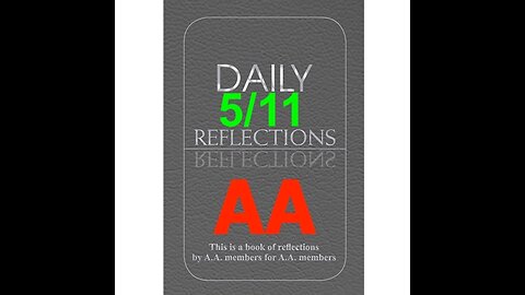 Daily Reflections – May 11 – A.A. Meeting - - Alcoholics Anonymous - Read Along