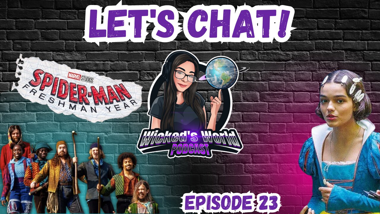 Let's chat! Snow white live action, Wonka, Spider-Man Freshman year & MORE! 🌎Wicked's World #23🌎